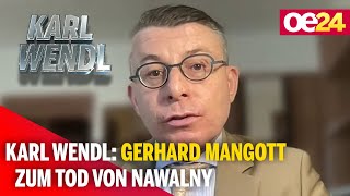 Karl Wendl: Gerhard Mangott zum Tod von Nawalny