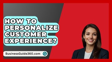 How To Personalize Customer Experience? - BusinessGuide360.com