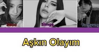 Aşkın olayım(simge,Jısoo,Taehyung)ses bana ait ama kullanabilirsiniz :) Resimi