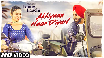 Akhiyaan Naar Diyaan: Laung Laachi Ammy VIrk, Mannat Noor | Neeru Bajwa | Latest Punjabi Movie 2018