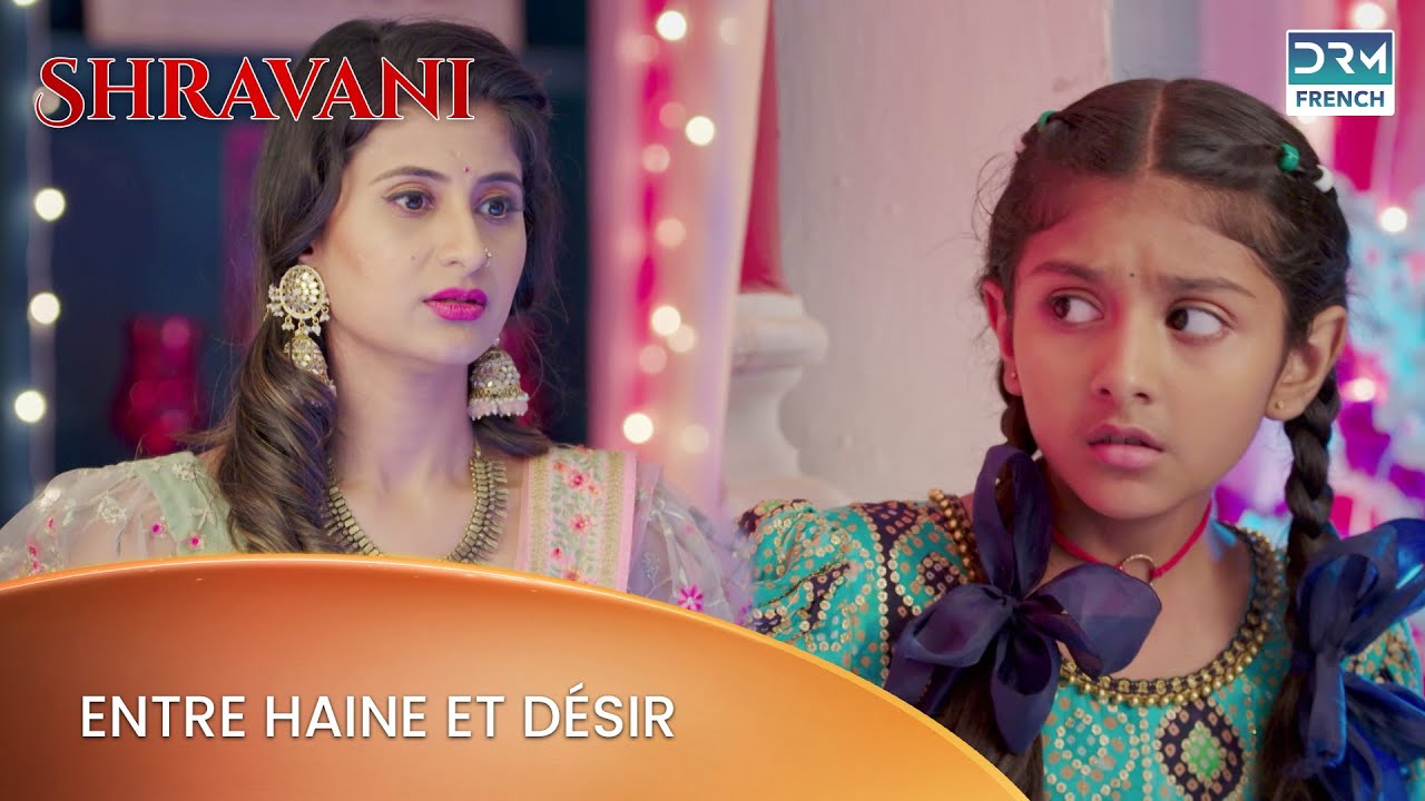 Entre haine et désir - Shravani en français #Sérieenfrançais #