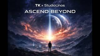 TK x StudioUnos – Ascend Beyond