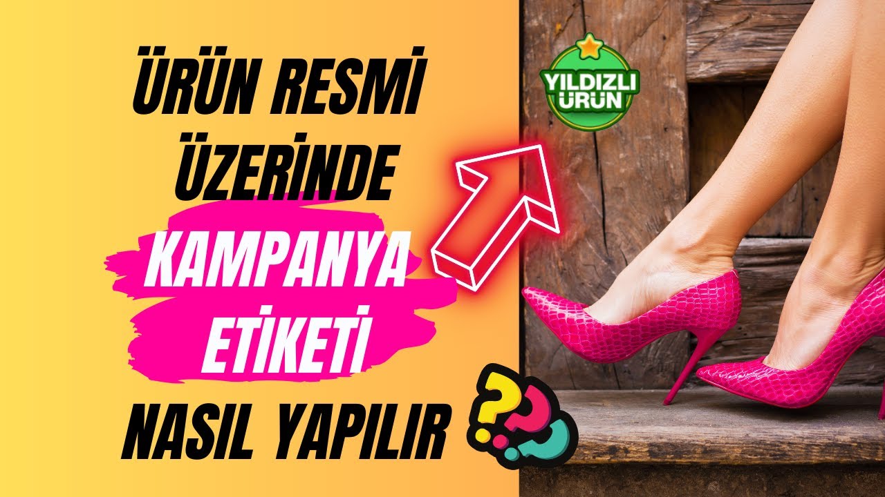 ETicaret sitemizdeki ürün görsellerin üzerine kampanya etiketi nasıl