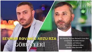 Seymur Rəvani & Arzu Rza - Görüş Yeri  (2019) Resimi