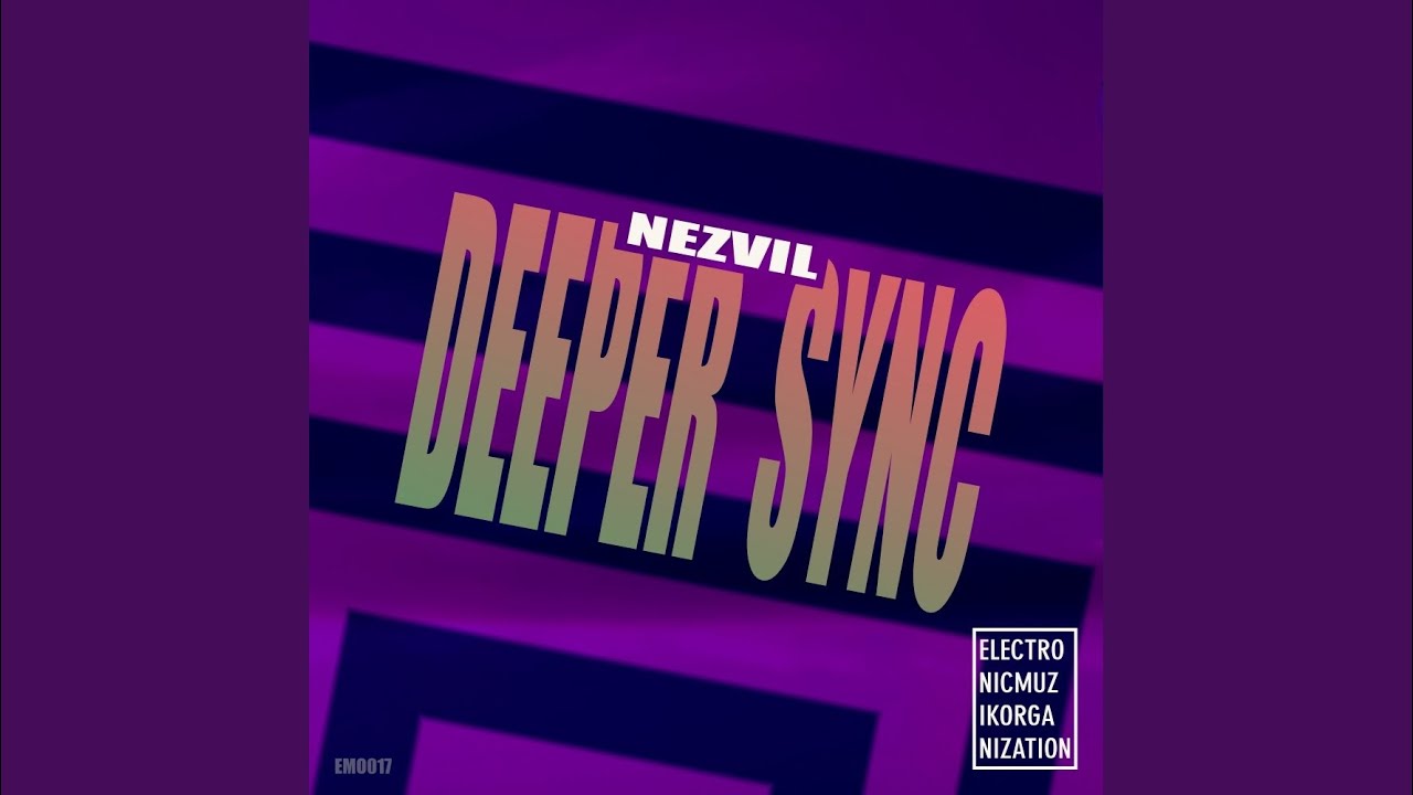 Ver Deeper Sync (Original Mix) no YouTube Ver Deeper Sync (Original Mix) no YouTube