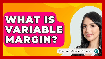 What Is Variable Margin? - BusinessGuide360.com