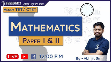 ASSAM TET/CTET | MATHS | PAPER I & II  | By Abhijit Sir | Scordemy |এতিয়া পঢ়া হব সহজ