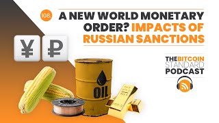 108. A  New World Monetary Order? The ramifications of the Russian invasion of Ukraine