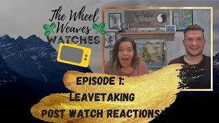 The Wheel of Time Season 1, Episode 1: Leavetaking ~POST WATCH REACTIONS~