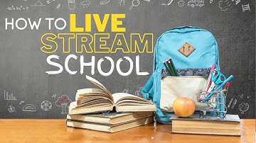 How to Live Stream a Classroom