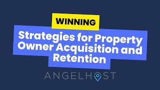 Winning Strategies for Property Owner Acquisition and Retention