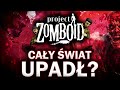 Czy apokalipsa opanowaa cay wiat w project zomboid