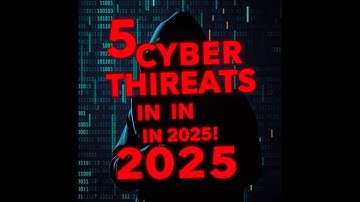 Top 5 Cybersecurity Threats You MUST Know 2025