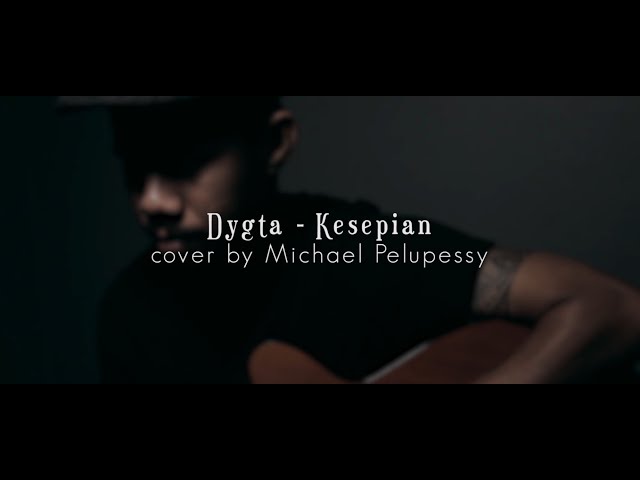 KESEPIAN - DYGTA (MICHAEL PELUPESSY COVER) class=