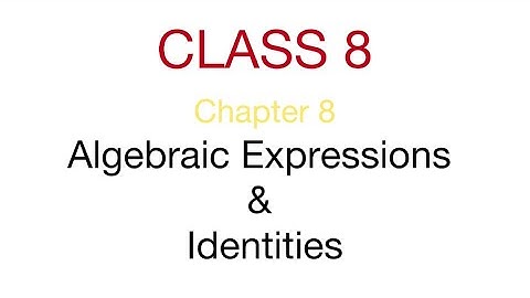 Algebraic Expressions & Identities - Class 8, Chapter 8, Ex 8.1 - Updated Syllabus
