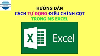 Cách tự động thay đổi độ rộng của cột cho khớp với văn bản trong Excel