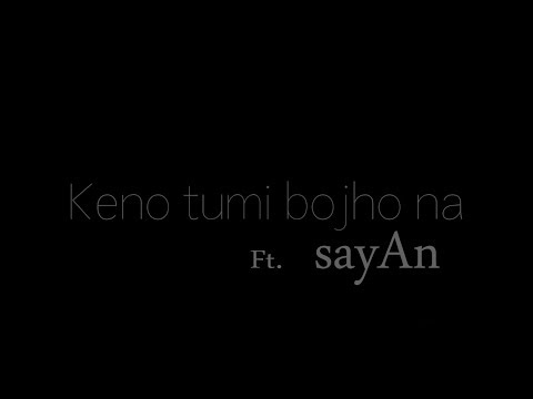 Keno Tumi Bojhona Acoustic Cover Ft SayAn Das 