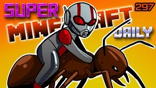 ANT MAN! | Super Minecraft Daily | Ep.297