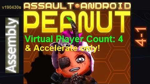Assault Android Cactus: (Accelerate-only) Peanut vs. (VPC4) Assembly S+