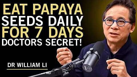 Eat Papaya Seeds Daily For 7 Days & This Happens (not what you think) | Dr. Wiiliam Li