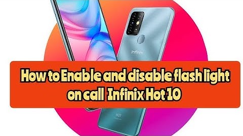 how to Enable or  disable flash on incoming call Infinix Hot 10