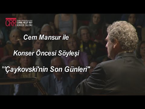 ''Çaykovski'nin Son Günleri'' Cem Mansur ile Konser Öncesi Söyleşi I CRR Konser Salonu