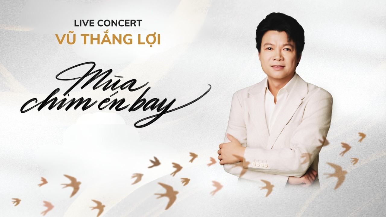 Mùa Chim Én Bay | Live Concert Vũ Thắng Lợi | Full show