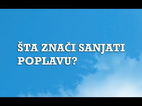 Video: Zašto sanjati poplavu u snu