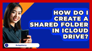 How Do I Create A Shared Folder In ICloud Drive? - Be App Savvy