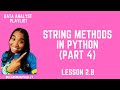 Data Analyst for Beginners Lesson 2.8 - String Methods in Python (Part 4)