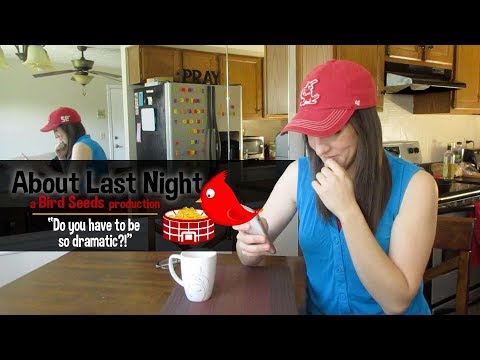 About Last Night: The DRAMA