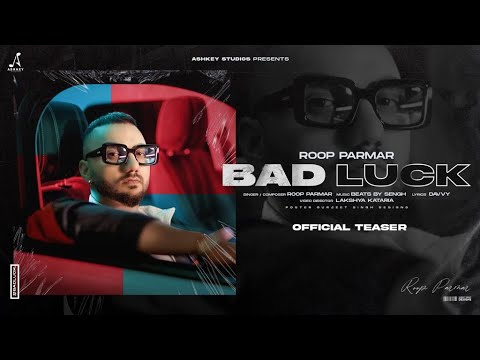 BAD LUCK (Teaser) Roop Parmar | Davvy | Beats By Sengh | Latest Punjabi Songs | New Punjabi Song