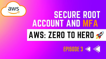 AWS: Zero to Hero 🚀 | Episode 3 | Secure Root account and setup MFA