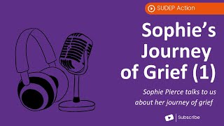 Sophie's Grief Journey, Part 1 | SUDEP Action