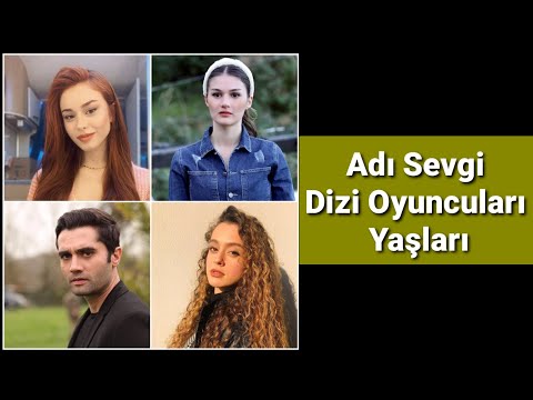 Adı Sevgi Dizi Oyuncuları Yaşları