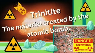 Trinitite - The material formed by an atomic blast!