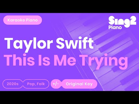 Taylor Swift - this is me trying (Piano Karaoke)