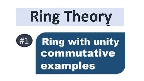 Ring and Ring with unity and commutative examples | Ring Theory | part-1