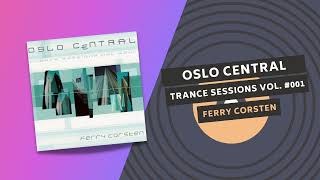 OSLO CENTRAL 🧊 | TRANCE SESSIONS Vol. #001 | Ferry Corsten ⭐️