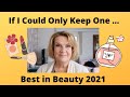 If I Could Only Keep One - Best in Beauty 2021 | Over 50 Lifestyle