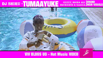 Hot Music Video: DJ SHIRU - TUMAAYUKE ft  Eezzy, Naira Ali, Beckie256, Gaaza