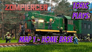 Toric's Take | Zompiercer 9.3 Alpha Playthrough | Map 1 - Home Base