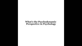 What’s The Psychodynamic Perspective In Psychology And AP Psychology #psychology #school #learning