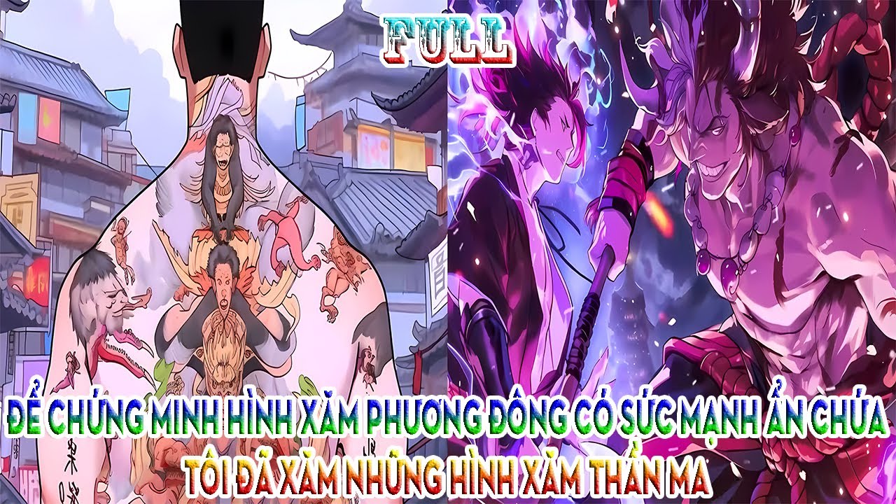 ĐỂ CHỨNG MINH HÌNH XĂM PHƯƠNG ĐÔNG CÓ SỨC MẠNH ẨN CHỨA, TÔI ĐÃ XĂM NHỮNG HÌNH XĂM THẦN MA | FULL