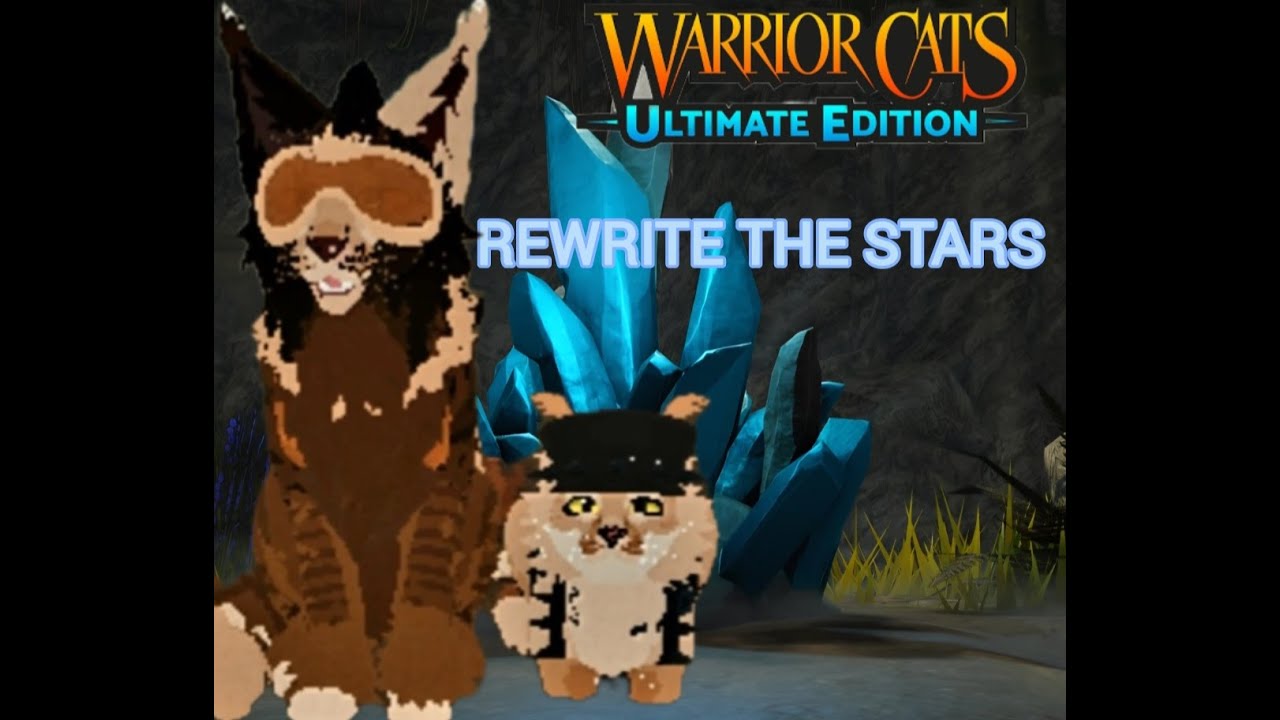 rewrite the stars | warrior cats ultimate edition  valentines day music video |