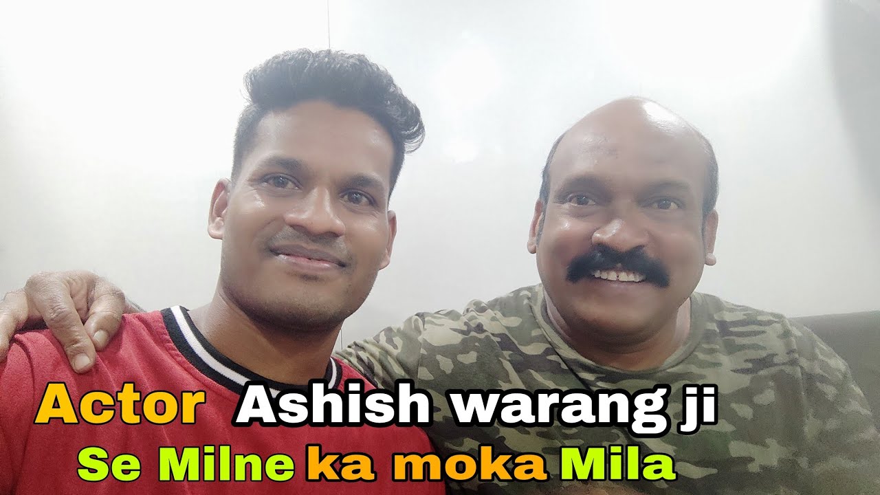 ACTOR ASHISH WARANG JI SE MILA