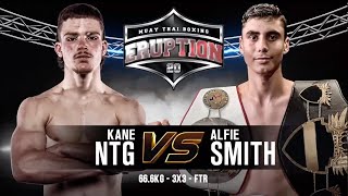 Eruption Muay Thai 20: Kane NTG Vs Alfie Smith
