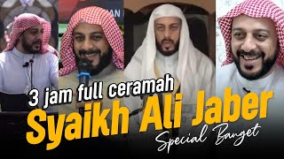 3 Jam Full Ceramah Syaikh Ali Jaber paling Kena di Hati