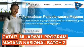 Program Magang Nasional Batch 2 Segera Dibuka, Catat Tahapannya!