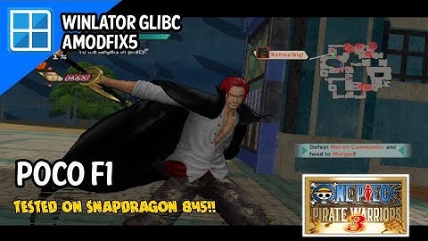 One Piece PW3 | Winlator 7.1.3 Glibc amodfix5 | Poco f1 snapdragon 845 gameplay + setting